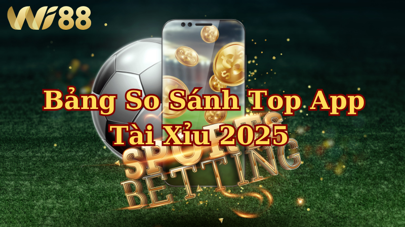 Top 10 app tài xỉu đỉnh nhất 2025 – so găng cực căng cho dân sát phạt