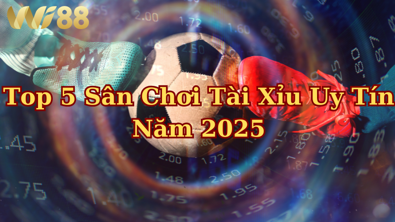 WI88 – sân chơi tài xỉu uy tín với tỷ lệ ăn cao và rút tiền cực nhanh